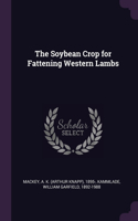 Soybean Crop for Fattening Western Lambs