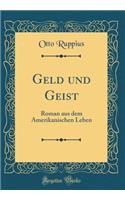Geld Und Geist: Roman Aus Dem Amerikanischen Leben (Classic Reprint)