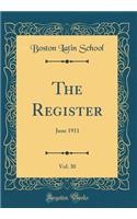 The Register, Vol. 30: June 1911 (Classic Reprint)