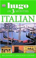 Hugo In Three Months Italian: Beginner's Language Course(DK Hugo in 3 Months Language Learning Courses)