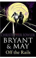Bryant and May Off the Rails (Bryant and May 8)