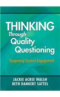 Thinking Through Quality Questioning: Deepening Student Engagement