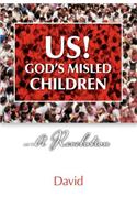 Us! God's Misled Children