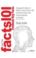 Studyguide for Nation of Nations: Volume 2 Since 1865 A Narrative History of the American Republic by Davidson, ISBN 9780072996333