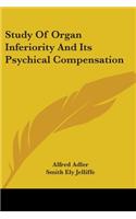 Study Of Organ Inferiority And Its Psychical Compensation