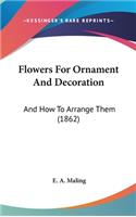 Flowers for Ornament and Decoration