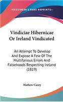 Vindiciae Hibernicae Or Ireland Vindicated