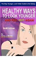 The Stay Younger, Look Hotter Guide To The Galaxy B&W Edition For Anti-Aging Beauty Secrets & Tips