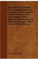 Materials For German Prose Composition, Or, Selections From Modern English Writers, With Grammatical Notes, Idiomatic Renderings Of Difficult Passages, And A General Introduction