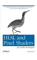 Hlsl and Pixel Shaders for Xaml Developers: A Comprehensive Guide to Creating Hlsl Pixel Shaders for Wpf and Silverlight Applications