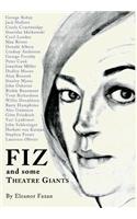 Fiz: and some Theatre Giants