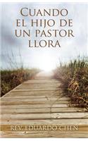 Cuando El Hijo de Un Pastor Llora: (Spanish)