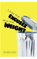 Lose the Excuses and the Weight: (English)