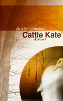 Cattle Kate: A Novel