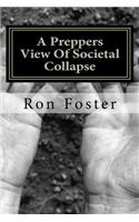 Preppers View Of Societal Collapse: Survival of the best prepared(English)