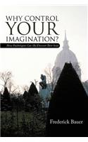 Why Control Your Imagination?