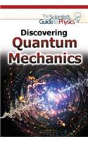 Discovering Quantum Mechanics