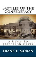 Bastiles of the Confederacy: A Reply to Jefferson Davis