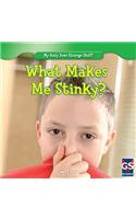 What Makes Me Stinky?