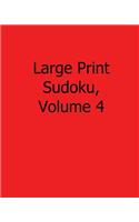 Large Print Sudoku, Volume 4: Easy to Read, Large Grid Sudoku Puzzles