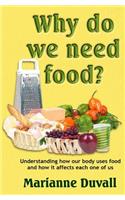 Why Do We Need Food?