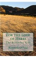 For the love of Herri: The Birthday Gift