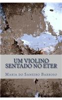 Um violino sentado no eter