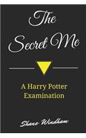 The Secret Me: A Harry Potter Examination
