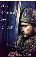 Six Ounces of Silver