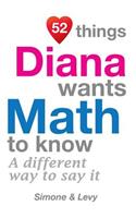 52 Things Diana Wants Math To Know