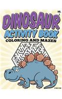 Dinosaur Activity Book (Coloring and Mazes)