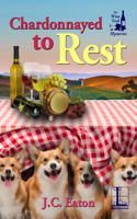 Chardonnayed to Rest: (2 The Wine Trail Mysteries)
