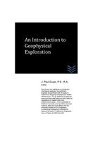 An Introduction to Geophysical Exploration