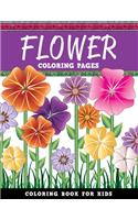 Flower Coloring Pages: Coloring Book For Kids