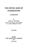 The seven ages of Washington, a biography: (English)