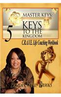 Master Keys: 5 Keys to the Kingdom: Crave Life Coaching Workbook - Paperback(English)