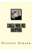 L'Aigle Noir des Dacotahs