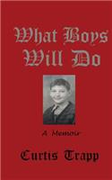 What Boys Will Do: A Memoir(English)