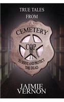 True Tales From A Cemetery Cop
