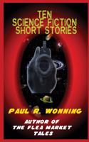 Ten Science Fiction Short Stories: A Collection of Dark Science Fiction Stories