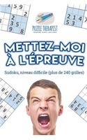 Mettez-moi à l'épreuve Sudoku, niveau difficile (plus de 240 grilles)
