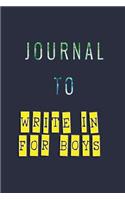 Journal To Write In For Boys: Blank Journal Notebook To Write In