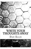 Write Your Thoughts Away
