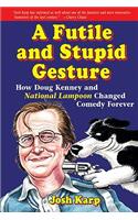 Futile and Stupid Gesture