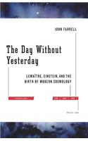 The Day Without Yesterday: Lemaitre, Einstein, and the Birth of Modern Cosmology(English)