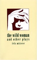 Wild Woman & Other Plays