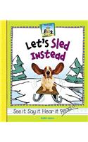 Let's Sled Instead