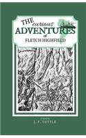 Curious Adventures of Fletch Highfield