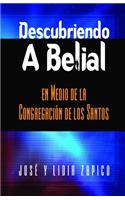 Descubriendo a Belial en Medio de la Congregación de los Santos