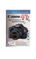 Canon EOS Rebel T3i EOS 600D/T3 EOS 1100D Multimedia Workshop [With 2 DVDs]